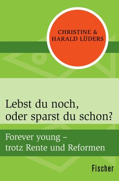 Lebst du noch, oder sparst du schon? (eBook, ePUB) - Lüders, Christine; Lüders, Harald