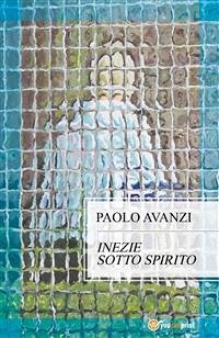 Inezie sotto spirito (eBook, PDF) - Avanzi, Paolo