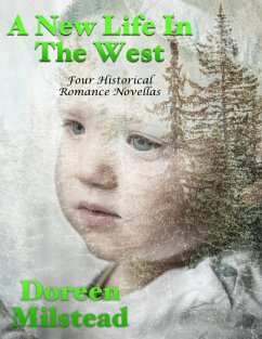 Cover A New Life In the West: Four Historical Romance Novellas (eBook, ePUB)