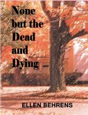 None But the Dead and Dying (eBook, ePUB)