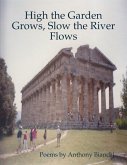 High the Garden Grows, Slow the River Flows (eBook, ePUB)