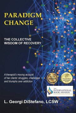 PARADIGM CHANGE THE COLLECTIVE WISDOM OF RECOVERY - DiStefano, L. Georgi LCSW