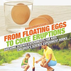 From Floating Eggs to Coke Eruptions - Awesome Science Experiments for Kids   Children's Science Experiment Books - Baby