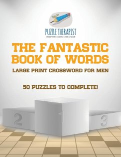 The Fantastic Book of Words   Large Print Crossword for Men   50 Puzzles to Complete! - Puzzle Therapist