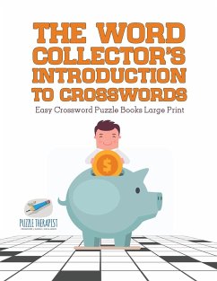 The Word Collector's Introduction to Crosswords   Easy Crossword Puzzle Books Large Print - Puzzle Therapist