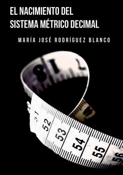 EL SISTEMA MÉTRICO DECIMAL - Blanco José Rodríguez, María