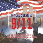 My Dad Survived 9/11! - US History for Kids Grade 5   Children's American History of 2000s