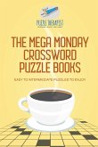 The Mega Monday Crossword Puzzle Books   Easy to Intermediate Puzzles to Enjoy