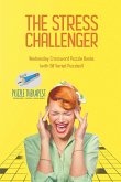 The Stress Challenger   Wednesday Crossword Puzzle Books (with 50 Varied Puzzles!)