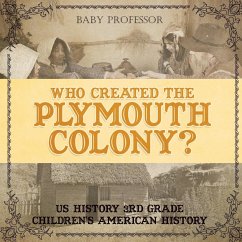 Who Created the Plymouth Colony? US History 3rd Grade   Children's American History - Baby