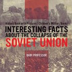 Interesting Facts about the Collapse of the Soviet Union - History Book with Pictures   Children's Military Books