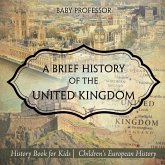 A Brief History of the United Kingdom - History Book for Kids   Children's European History