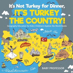 It's Not Turkey for Dinner, It's Turkey the Country! Geography Education for Kids   Children's Explore the World Books - Baby