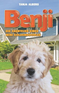 Benji - Die Abenteuer eines Mini Goldendoodles - Albers, Tanja