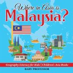 Where in Asia is Malaysia? Geography Literacy for Kids   Children's Asia Books