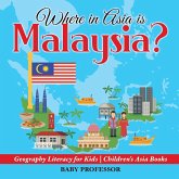 Where in Asia is Malaysia? Geography Literacy for Kids   Children's Asia Books