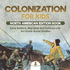 Colonization for Kids - North American Edition Book   Early Settlers, Migration And Colonial Life   3rd Grade Social Studies - Baby