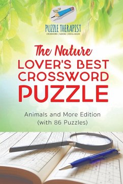 The Nature Lover's Best Crossword Puzzle   Animals and More Edition (with 86 Puzzles) - Puzzle Therapist