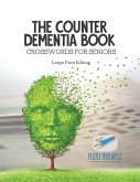 The Counter Dementia Book   Crosswords for Seniors   Large Print Edition