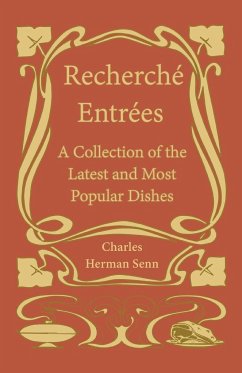 Recherche¿ Entre¿es - A Collection of the Latest and Most Popular Dishes - Senn, Charles Herman