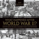 What Happened After World War II? History Book for Kids   Children's War & Military Books What Happened After World War II? History Book for Kids   Children's War & Military Books