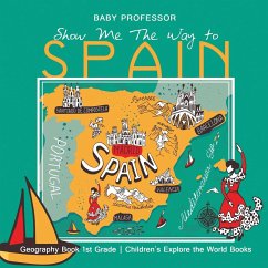 Show Me The Way to Spain - Geography Book 1st Grade   Children's Explore the World Books - Baby