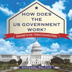 How Does The US Government Work?   Government for Kids   Children's Government Books