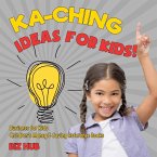 Ka-Ching Ideas for Kids!   Business for Kids   Children's Money & Saving Reference Books