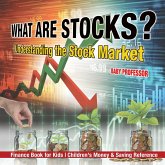 What are Stocks? Understanding the Stock Market - Finance Book for Kids   Children's Money & Saving Reference