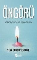 Öngörü - Burcu sentürk, Sena