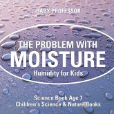 The Problem with Moisture - Humidity for Kids - Science Book Age 7   Children's Science & Nature Books