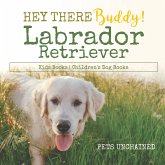 Hey There Buddy!   Labrador Retriever Kids Books   Children's Dog Books