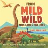 From Mild to Wild, Dinosaurs for Kids -... - Bild 1