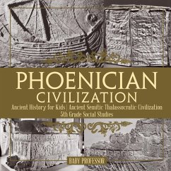 Phoenician Civilization - Ancient History for Kids   Ancient Semitic Thalassocratic Civilization   5th Grade Social Studies - Baby