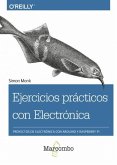 Ejercicios prácticos con electrónica : proyectos de electrónica con Arduino y Raspberry Pi