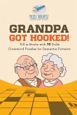 Grandpa Got Hooked!   Crossword Puzzles for Dementia Patients   Fill in Books with 70 Drills