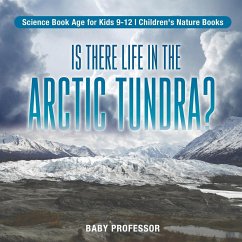 Is There Life in the Arctic Tundra? Science Book Age for Kids 9-12   Children's Nature Books - Baby