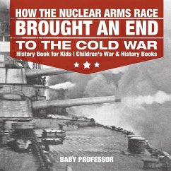 How the Nuclear Arms Race Brought an End to the Cold War - History Book for Kids   Children's War & History Books - Baby