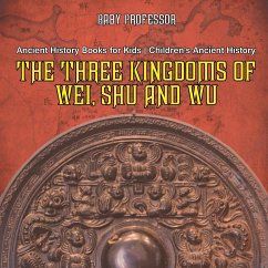 The Three Kingdoms of Wei, Shu and Wu - Ancient History Books for Kids   Children's Ancient History - Baby