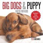Big Dogs & Puppy Facts for Kids   Dogs Book for Children   Children's Dog Books