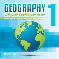 Geography 1 - Maps, Globes & Atlases   Maps for Kids - Latitudes, Longitudes & Tropics   4th Grade Children's Science Education books - Baby