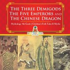 The Three Demigods, The Five Emperors and The Chinese Dragon - Mythology 4th Grade   Children's Folk Tales & Myths