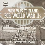 Who Was to Blame for World War II? History of the World   Children's History