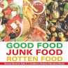 Good Food, Junk Food, Rotten Food -... - Bild 1