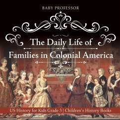 The Daily Life of Families in Colonial America - US History for Kids Grade 3   Children's History Books - Baby