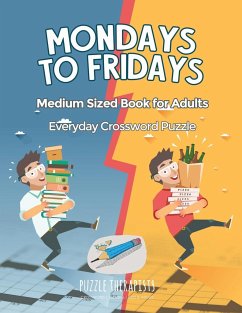 Mondays to Fridays   Everyday Crossword Puzzle   Medium Sized Book for Adults - Puzzle Therapist