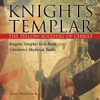 Knights Templar the Fellow-Soldiers of Christ   Knights Templar Kids Book   Children's Medieval Books