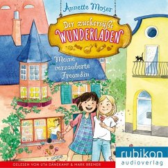 Meine verzauberte Freundin / Der zuckersüße Wunderladen Bd.1 (Audio-CD) - Moser, Annette