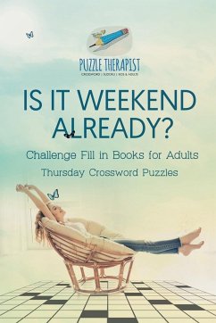 Is It Weekend Already?   Thursday Crossword Puzzles   Challenge Fill in Books for Adults - Puzzle Therapist