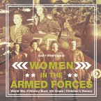 Women in the Armed Forces - World War II History Book 4th Grade   Children's History